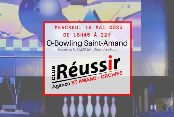 Club Réussir Agence de St Amand – Orchies : Découvrons notre esprit de compétition au bowling