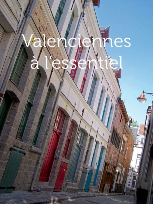 Valenciennes à l’essentiel !